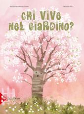 Chi vive nel giardino? Ediz. a colori