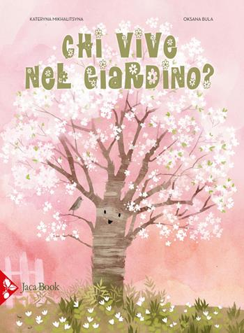 Chi vive nel giardino? Ediz. a colori - Kateryna Mikhalitsyna, Aurélie Blanz - Libro Jaca Book 2024, Ragazzi | Libraccio.it
