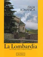 La Lombardia. Italia romanica - Sandro Chierici - Libro Jaca Book 1983, Italia romanica | Libraccio.it