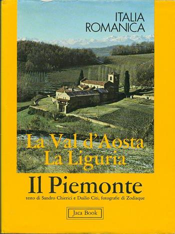 Italia romanica. Vol. 2: Il Piemonte, la Val d'aosta, la Liguria  - Libro Jaca Book 1983, Grandi opere e grandi formati | Libraccio.it