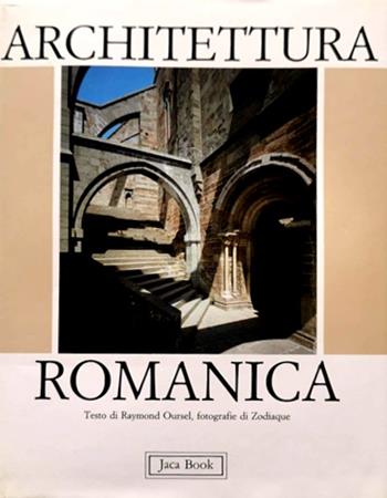 L'architettura romanica - Raymond Oursel - Libro Jaca Book 1986, Le fondamenta | Libraccio.it