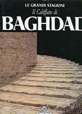 Il califfato di Baghdad. La civiltà Abbasside