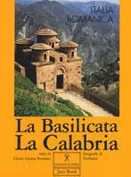 Italia romanica. La Basilicata, la Calabria  - Libro Jaca Book 1988, Grandi opere e grandi formati | Libraccio.it