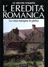 L'eredità romanica. La casa europea in pietra