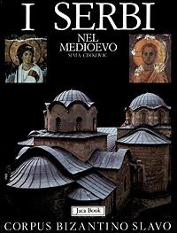 I serbi nel medioevo - Sima Cirkovic - Libro Jaca Book 1992, Grandi opere e grandi formati | Libraccio.it