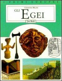 Gli egei - Celestina Milani - Libro Jaca Book 1992, I primi europei | Libraccio.it
