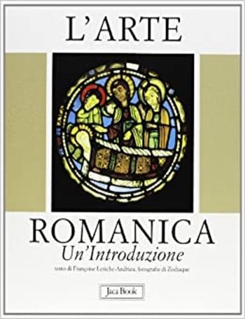 L'arte romanica. Una introduzione - Françoise Leriche Andrieu - Libro Jaca Book 1993, Le fondamenta | Libraccio.it