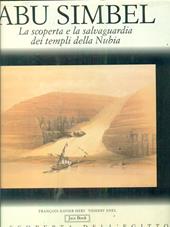 Abu Simbel. La scoperta e la salvaguardia dei templi della Nubia