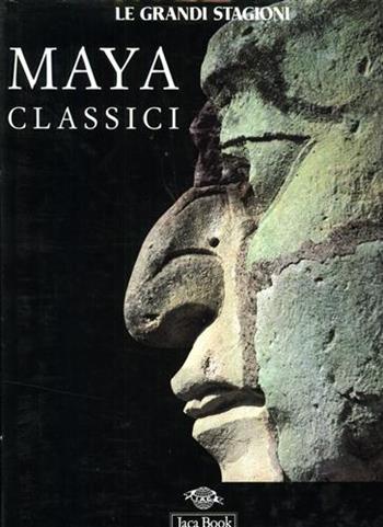 Maya classici - A. Arellano Hernandez, M. Ayala Falcon - Libro Jaca Book 1997, Corpus precolombiano | Libraccio.it