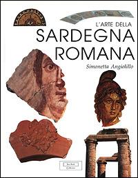 L'arte della Sardegna romana - Simonetta Angiolillo - Libro Jaca Book 1999, Jaca Book collection | Libraccio.it