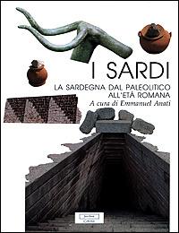 I sardi. La Sardegna dal paleolitico all'età romana  - Libro Jaca Book 1999, Jaca Book collection | Libraccio.it