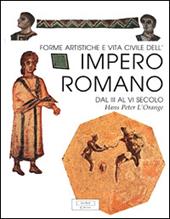 L' impero romano dal III al VI secolo. Forme artistiche e vita civile