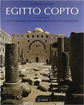 Egitto copto - Massimo Capuani, Otto Meinardus, Marie-Hélène Rutschowscaya - Libro Jaca Book 1999, Corpus dell'arte paleocristiana e orient. | Libraccio.it