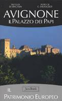 Avignone e il palazzo dei Papi - Dominique Vingtain, Claude Sauvageot - Libro Jaca Book 1999, Varia Arte | Libraccio.it