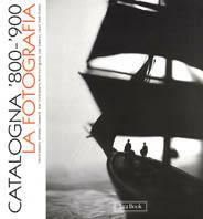 Catalogna '800-'900 fotografia  - Libro Jaca Book 2000 | Libraccio.it