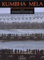 Kumbha Mela. Pellegrinaggio indiano - Matteo Rodella, Giuliano Radici - Libro Jaca Book 2001, Varie. Fotografia | Libraccio.it