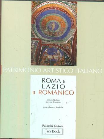 Roma e Lazio. Il romanico - Enrico Parlato, Serena Romano - Libro Jaca Book 2001, Patrimonio artistico italiano | Libraccio.it