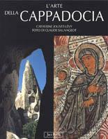 L' arte della Cappadocia - Catherine Jolivet-Levy - Libro Jaca Book 2002, Corpus dell'arte paleocristiana e orient. | Libraccio.it