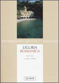Liguria romanica - Fulvio Cervini - Libro Jaca Book 2002, Patrimonio artistico italiano | Libraccio.it