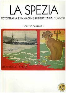 La Spezia. Fotografia e immagine pubblicitaria 1860-1915  - Libro Jaca Book 2002, Fotografia | Libraccio.it