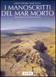 I manoscritti del Mar Morto - Farah Mébarki, Emile Puech - Libro Jaca Book 2003, Varie. Archeologia e preistoria | Libraccio.it