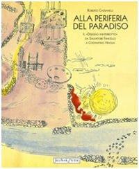 Alla periferia del paradiso. Il «Disegno ininterrotto» da Salvatore Fancello a Costantino Nivola - Roberto Cassanelli - Libro Jaca Book 2004, I contemporanei | Libraccio.it