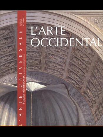 L'arte occidentale. Europa, Mediterraneo e mondo contemporaneo. Ediz. illustrata  - Libro Jaca Book 2008 | Libraccio.it