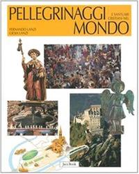 Pellegrinaggi e santuari cristiani nel mondo - Fernando Lanzi, Gioia Lanzi - Libro Jaca Book 2005 | Libraccio.it