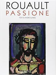 Passione - Georges Rouault, André Suares - Libro Jaca Book 2005, I contemporanei | Libraccio.it