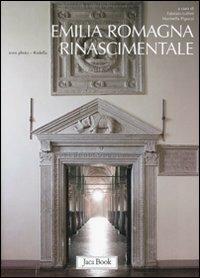 Emilia Romagna rinascimentale. Ediz. illustrata  - Libro Jaca Book 2007, Patrimonio artistico italiano | Libraccio.it