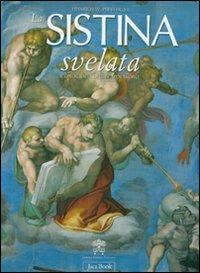 La Sistina svelata. Iconografia di un capolavoro. Ediz. illustrata - Heinrich W. Pfeiffer - Libro Jaca Book 2009, Monumenta Vaticana Selecta | Libraccio.it