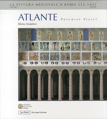 Atlante. Percorsi visivi. Vol. 1: Suburbio, Vaticano rione Monti - Maria Andaloro - Libro Jaca Book 2006 | Libraccio.it