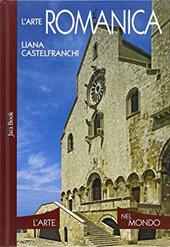 L'arte romanica. Ediz. illustrata