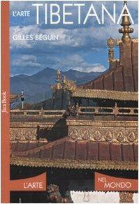 L' arte tibetana. Ediz. illustrata - Gilles Béguin - Libro Jaca Book 2009, L'arte nel mondo | Libraccio.it
