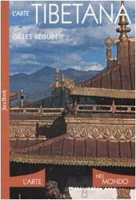 L'arte tibetana. Ediz. illustrata - Gilles Béguin - Libro Jaca Book 2009, L' arte nel mondo | Libraccio.it