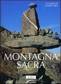 Montagna sacra. Ediz. illustrata  - Libro Jaca Book 2010, Illustrati. Arte mondo | Libraccio.it