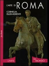 L'arte di Roma. Ediz. illustrata