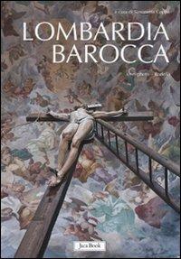 Lombardia barocca. Ediz. illustrata  - Libro Jaca Book 2009, Patrimonio artistico italiano | Libraccio.it