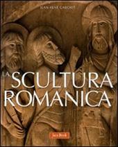 La scultura romanica. Ediz. illustrata