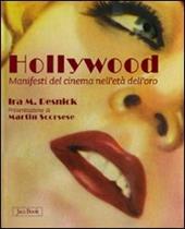 Hollywood. Manifesti del cinema nell'età dell'oro. Ediz. illustrata