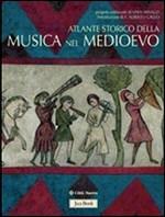 Atlante storico della musica nel Medioevo. Ediz. illustrata  - Libro Jaca Book 2012, Atlanti | Libraccio.it