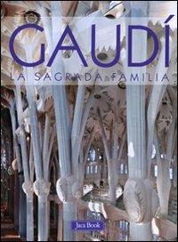 Gaudì. La Sagrada Familia. Ediz. illustrata. Con DVD  - Libro Jaca Book 2011, I contemporanei. Architettura | Libraccio.it
