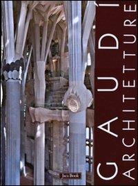 Gaudì. Architetture: Case, giardini e parchi-La Sagrada Familia-Spazioe segni del sacro. Ediz. illustrata  - Libro Jaca Book 2011 | Libraccio.it