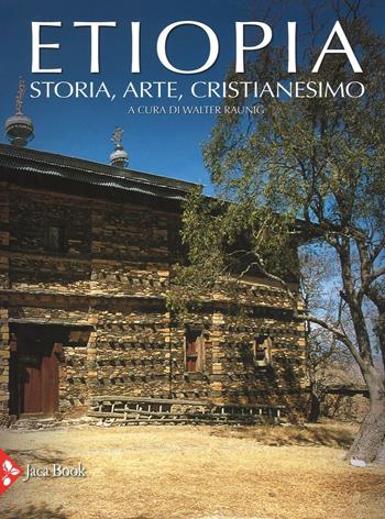Etiopia. Storia, arte, cristianesimo. Ediz. illustrata  - Libro Jaca Book 2016 | Libraccio.it