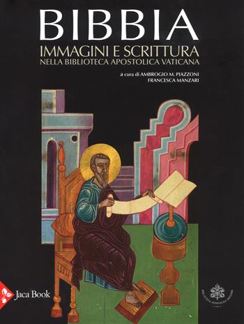 Bibbia. Immagini e scrittura nella Biblioteca Apostolica Vaticana. Ediz. a colori  - Libro Jaca Book 2017, Illustrati. Arte mondo | Libraccio.it