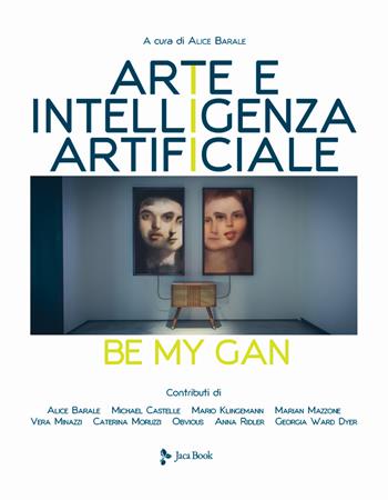 Arte e intelligenza artificiale  - Libro Jaca Book 2020, Illustrati. Arte mondo | Libraccio.it