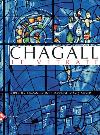 Chagall. Le vetrate. Ediz. a colori  - Libro Jaca Book 2020, Illustrati. Arte mondo | Libraccio.it