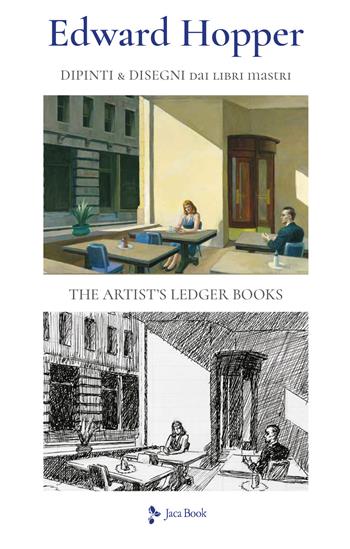 Dipinti & disegni dai libri mastri. Ediz. a colori - Edward Hopper - Libro Jaca Book 2020, Illustrati. Arte mondo | Libraccio.it