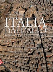 Italia dall'alto. Storia dell'arte e del paesaggio. Ediz. a colori