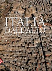 Italia dall'alto. Storia dell'arte e del paesaggio. Ediz. illustrata